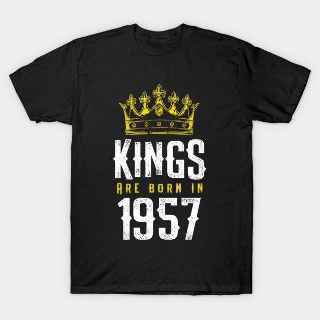 kings are born 1957 birthday quote crown king birthday party gift T-Shirt by thepersianshop